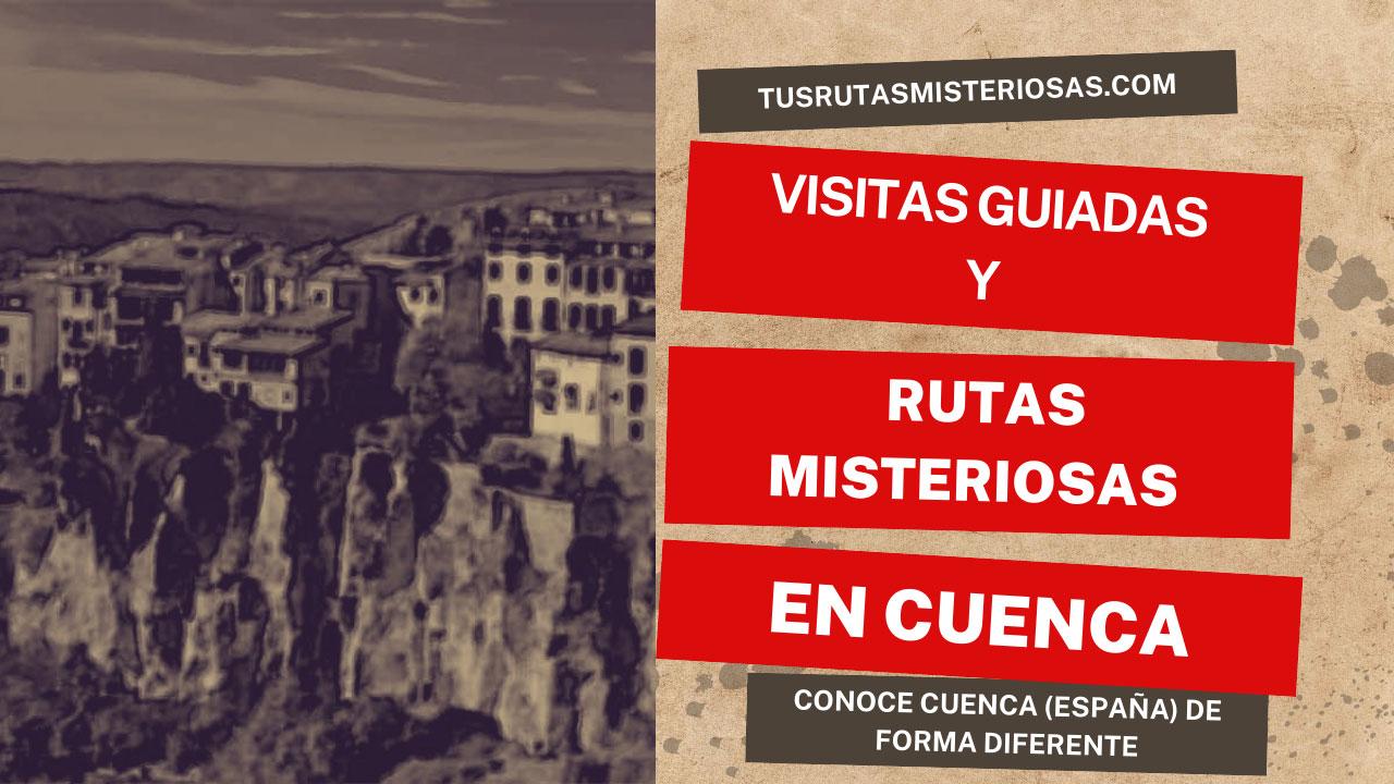 Cuenca visitas guiadas y rutas misteriosas actualizadas
