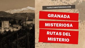 Granada misteriosa rutas del misterio