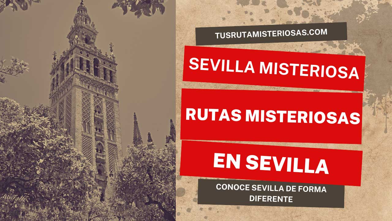 Sevilla misteriosa rutas misteriosas en Sevilla