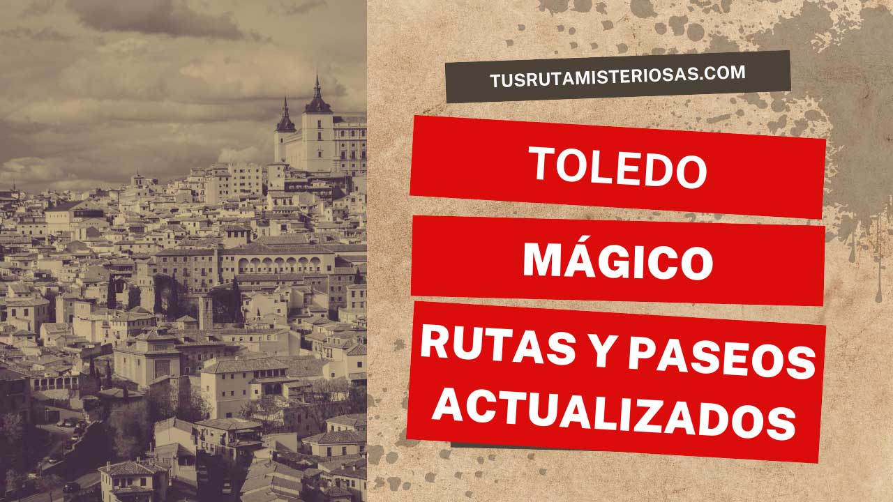 Toledo mágico rutas y paseos actualizados