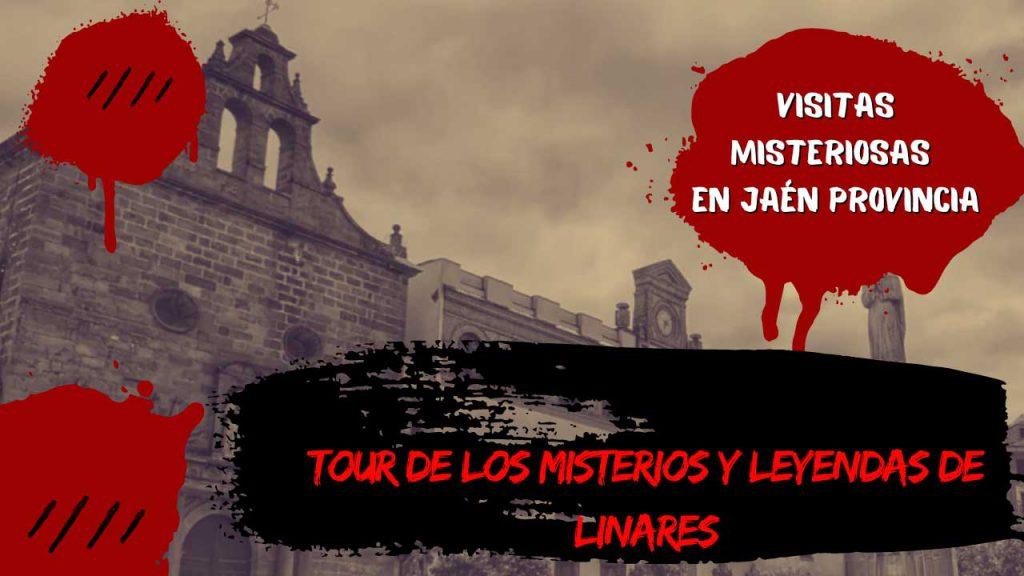 Tour de los misterios y leyendas de Linares