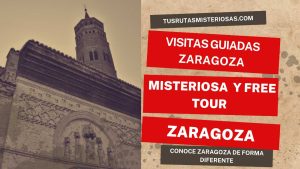 Visitas Zaragoza misteriosa y free tour Zaragoza actualizados