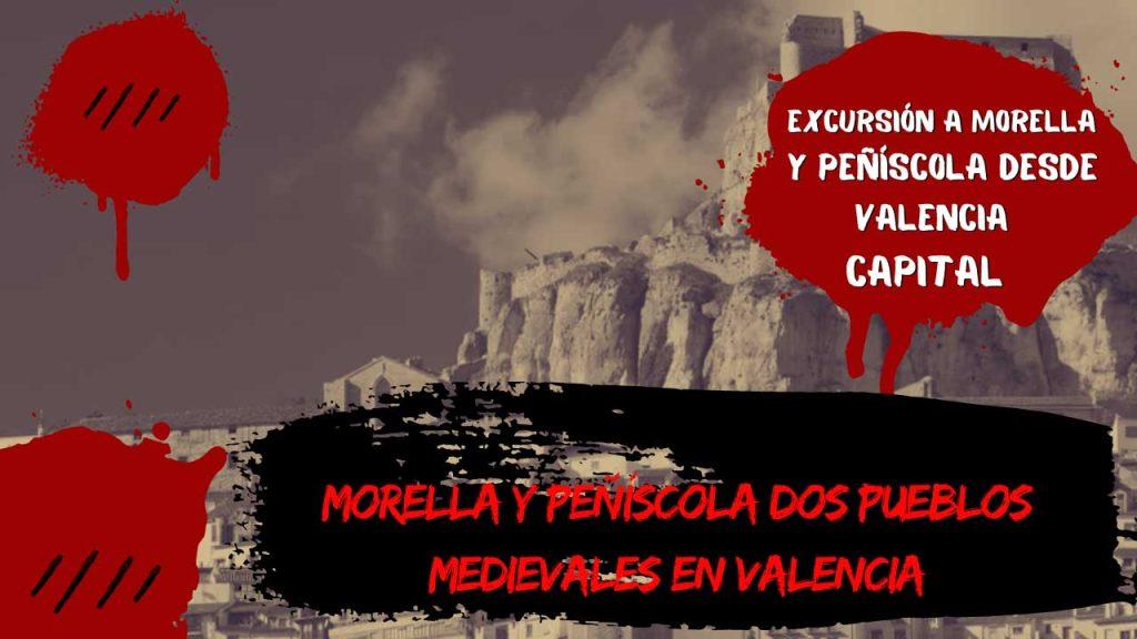 Morella y peñíscola dos pueblos medievales en valencia