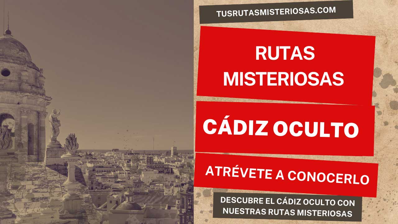 Rutas misteriosas Cádiz oculto