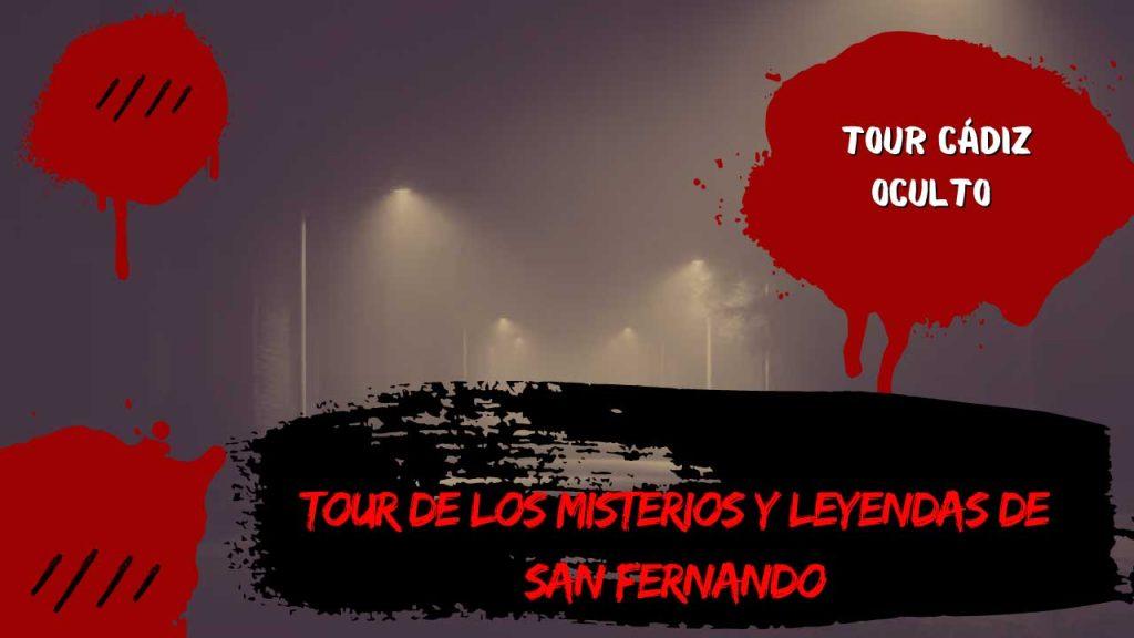 Tour de los misterios y leyendas de San Fernando