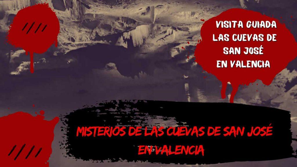 misterios de las cuevas de san josé en valencia