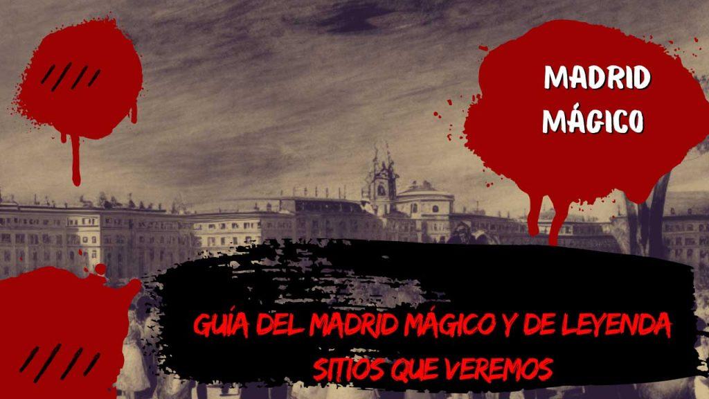 Guía del Madrid mágico y de leyenda sitios que veremos