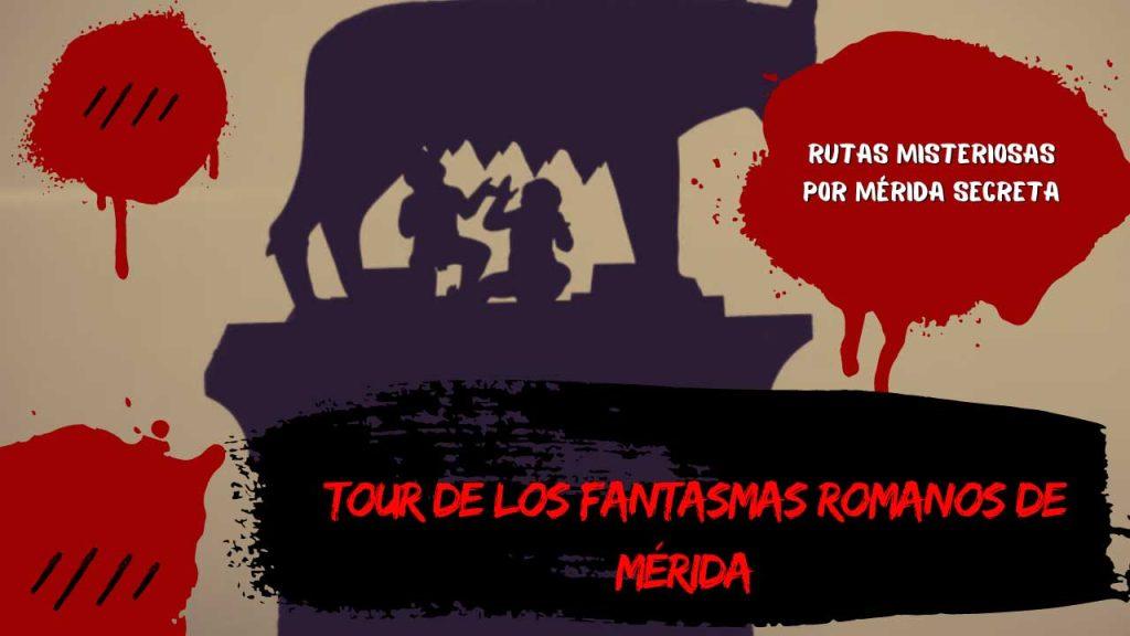 Tour de los fantasmas romanos de Mérida