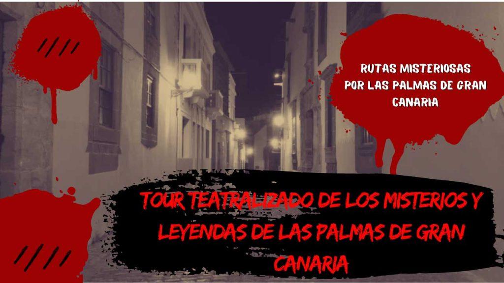 Tour teatralizado de los misterios y leyendas de Las Palmas de Gran Canaria
