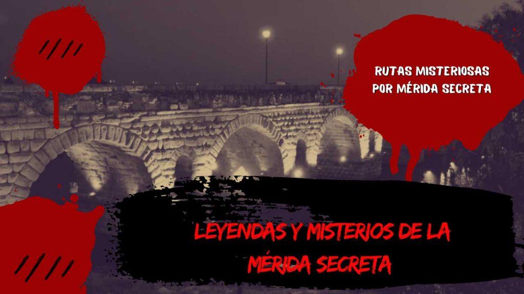 leyendas y misterios de la Mérida secreta