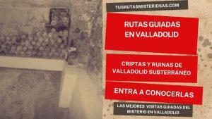 Criptas y ruinas de Valladolid subterráneo