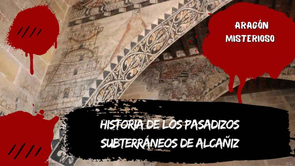Historia de los Pasadizos Subterráneos de Alcañiz