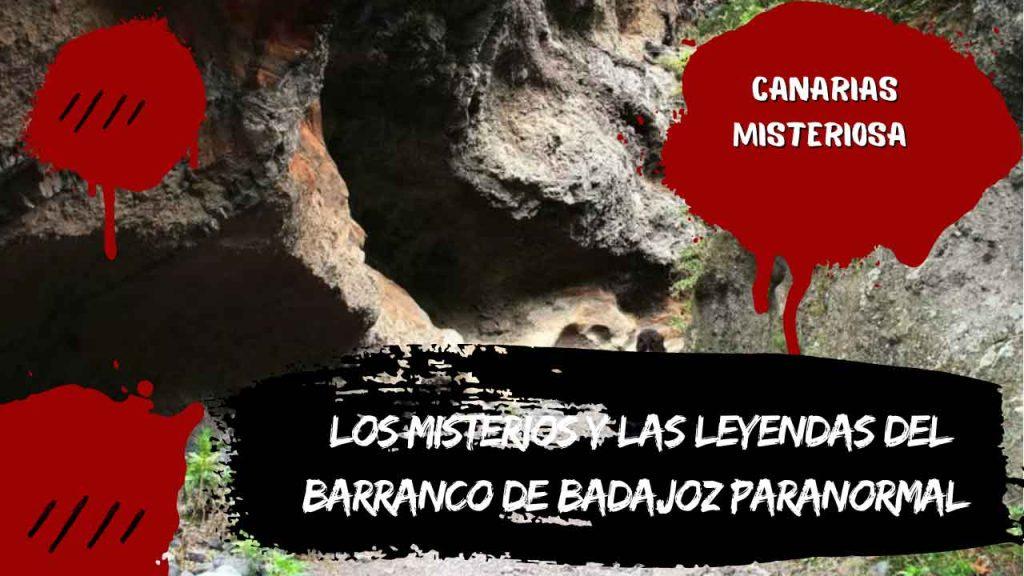 Los misterios y las leyendas del barranco de Badajoz paranormal