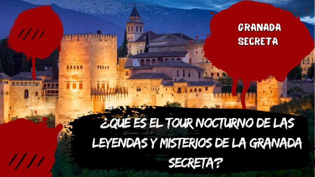 ¿Qué es el tour nocturno de las leyendas y misterios de la Granada secreta? 