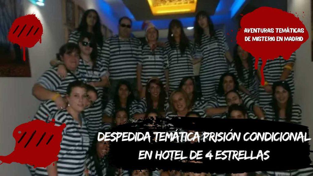 Despedida temática Prisión Condicional en hotel de 4 estrellas