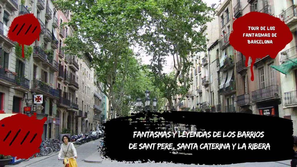 Fantasmas y leyendas de los barrios de Sant Pere, Santa Caterina y la Ribera