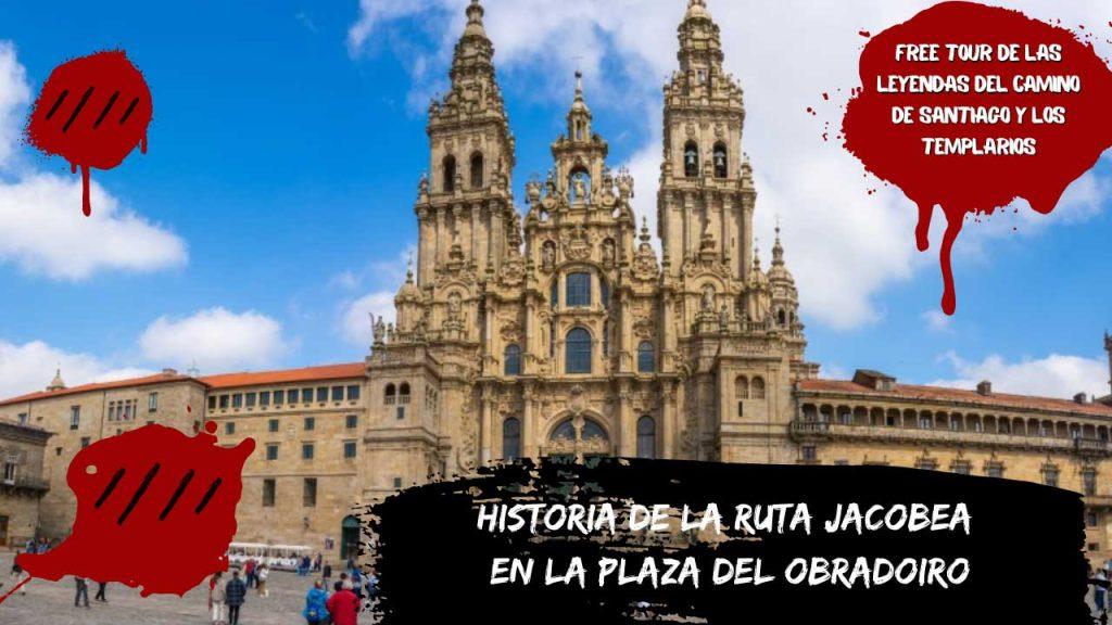 Historia de la Ruta Jacobea en la Plaza del Obradoiro