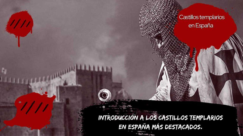 Introducción a los castillos templarios en España más destacados.