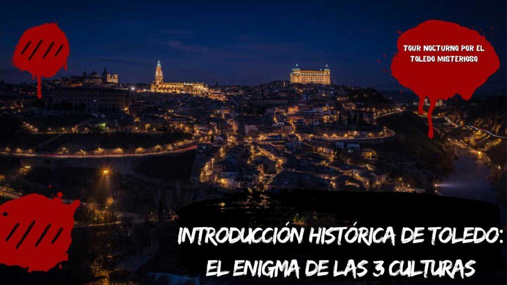 Introducción histórica de Toledo: El enigma de las 3 culturas