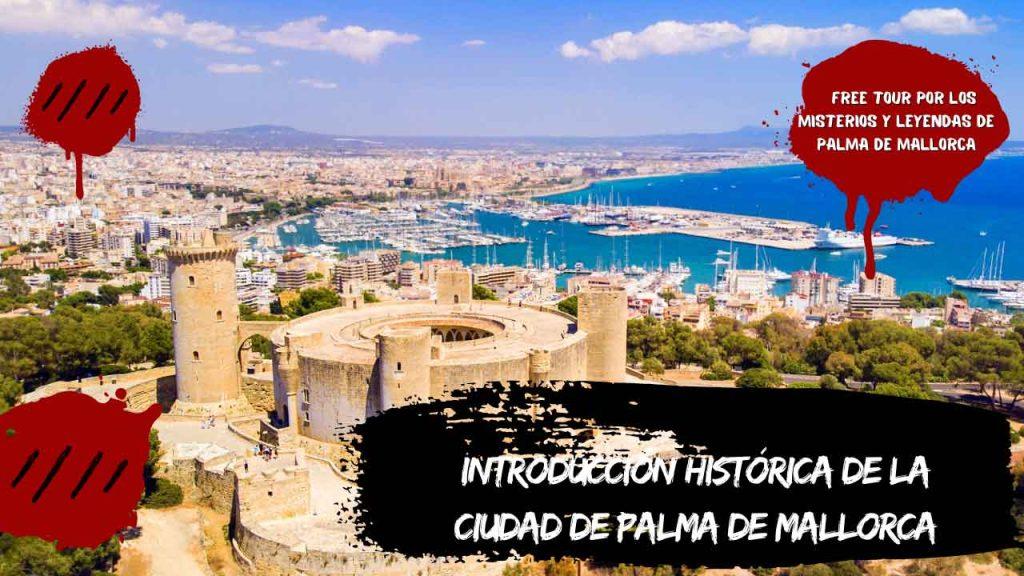 Introducción histórica de la ciudad de Palma de Mallorca