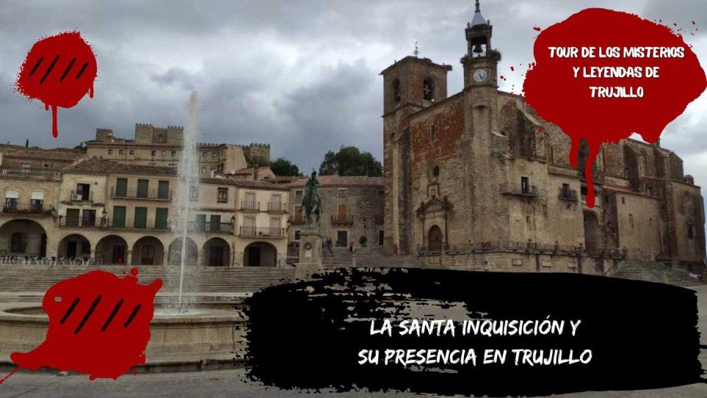 La Santa Inquisición y su presencia en Trujillo