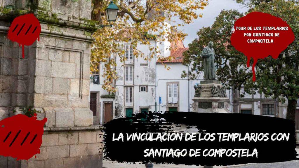 La vinculación de los Templarios con Santiago de Compostela