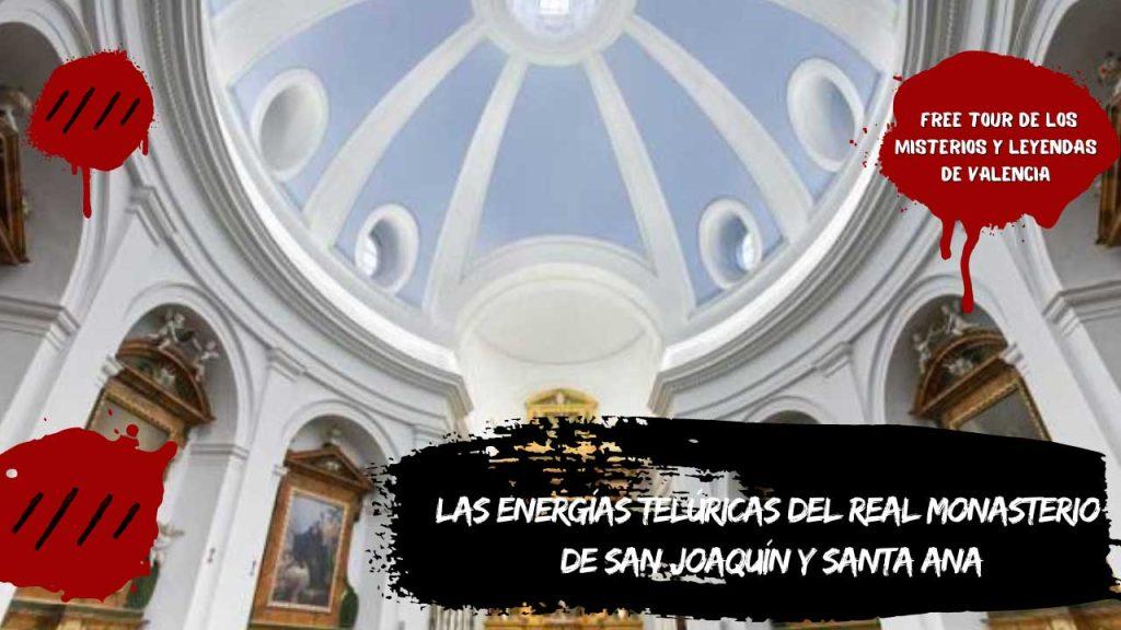 Las energías telúricas del Real Monasterio de San Joaquín y Santa Ana