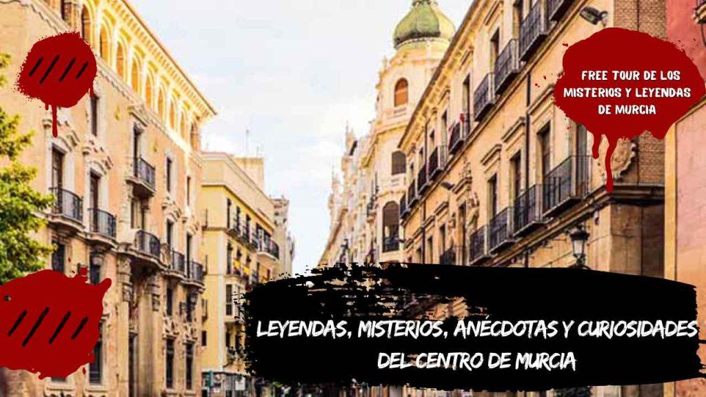 Leyendas, misterios, anécdotas y curiosidades del centro de Murcia