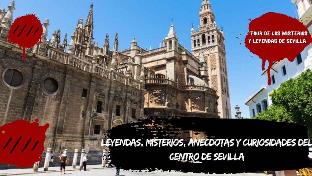 Leyendas, misterios, anécdotas y curiosidades del centro de Sevilla