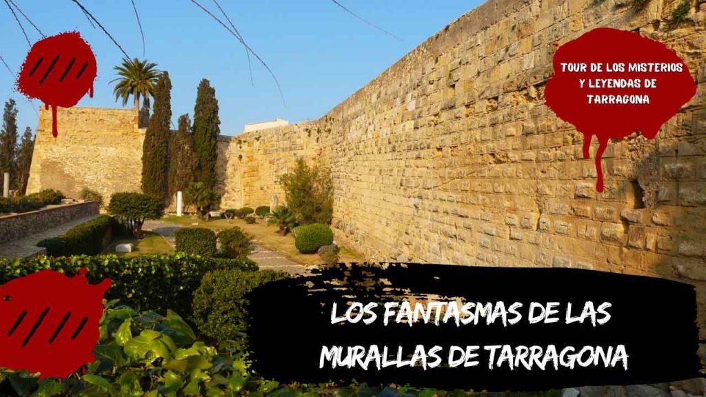Los fantasmas de las murallas de Tarragona