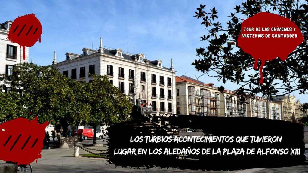 Los turbios acontecimientos que tuvieron lugar en los aledaños de la Plaza de Alfonso XIII