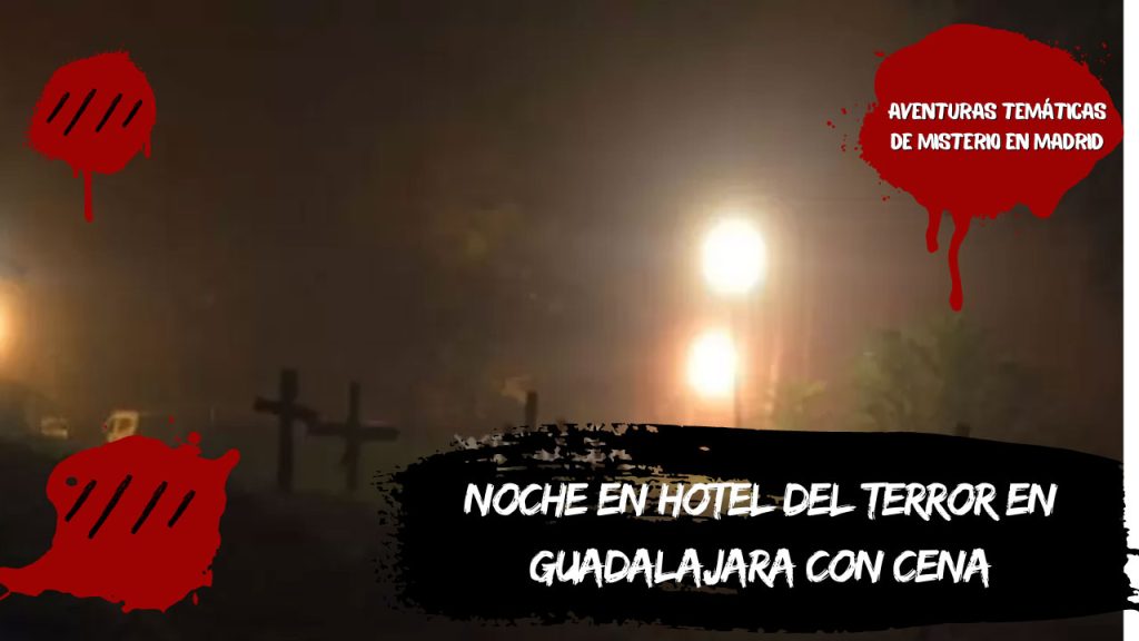 Noche en hotel del terror en Guadalajara con cena