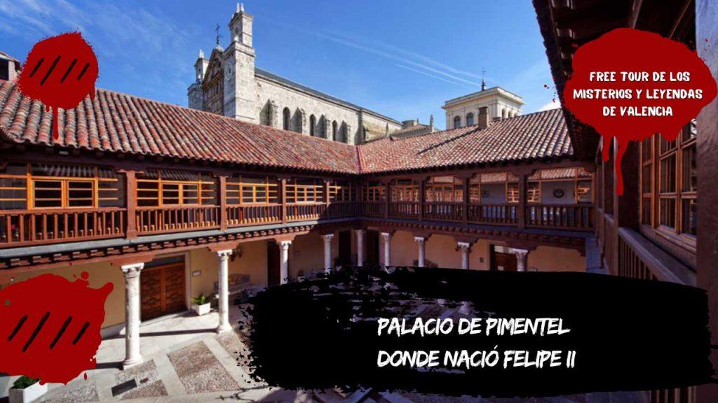 Palacio de Pimentel donde nació Felipe II
