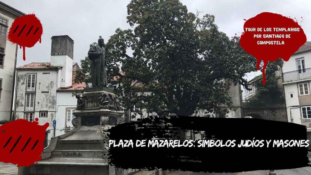 Plaza de Mazarelos: Símbolos judíos y masones