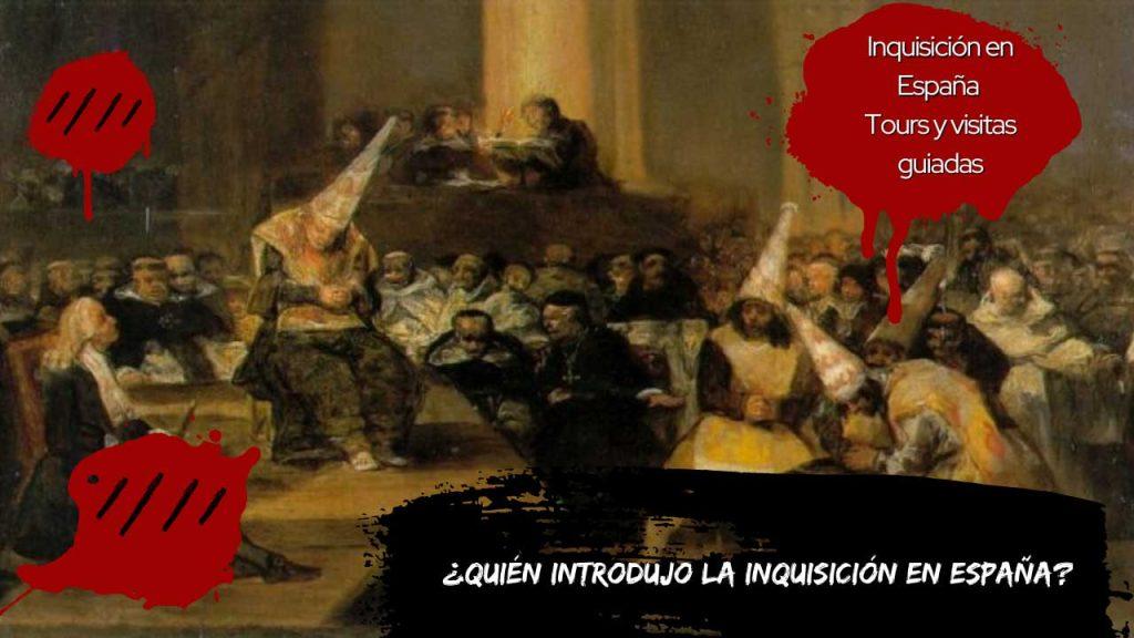 ¿Quién introdujo la Inquisición en España?
