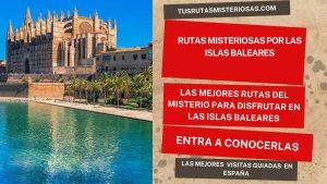 Rutas misteriosas Islas Baleares