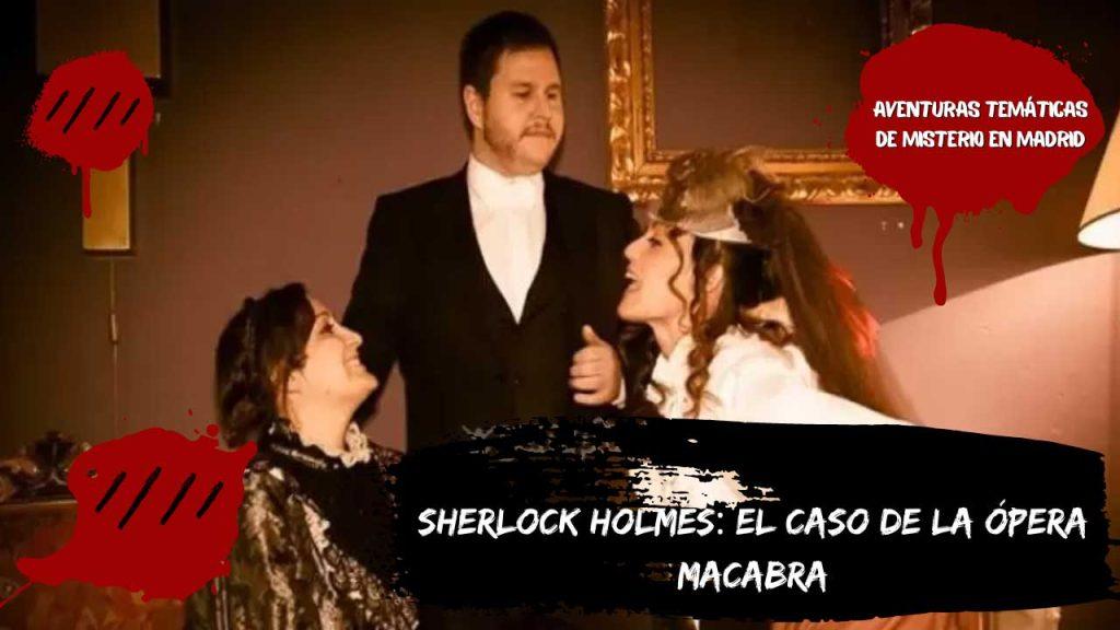 Sherlock Holmes: El Caso de la Ópera Macabra