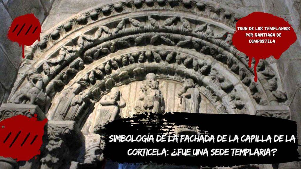 Simbología de la fachada de la Capilla de la Corticela: ¿Fue una sede templaria?