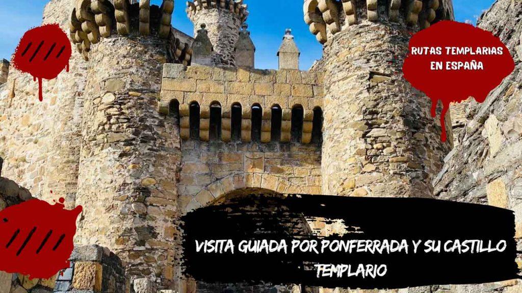 Visita guiada por Ponferrada y su castillo templario