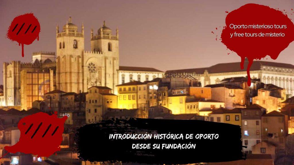 Introducción histórica de Oporto desde su fundación