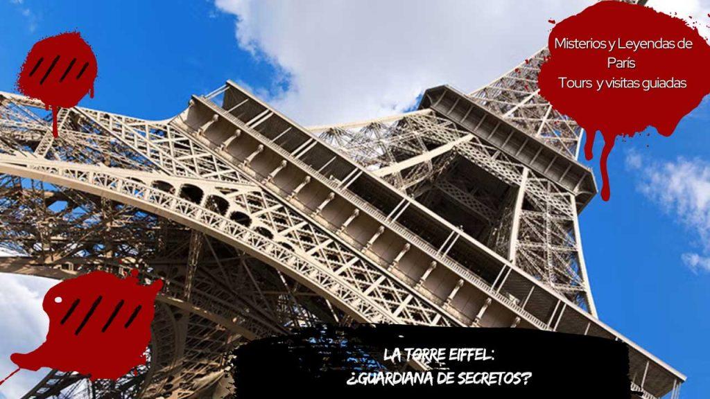 La Torre Eiffel Guardiana de Secretos