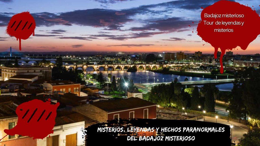 Misterios, leyendas y hechos paranormales del Badajoz misterioso