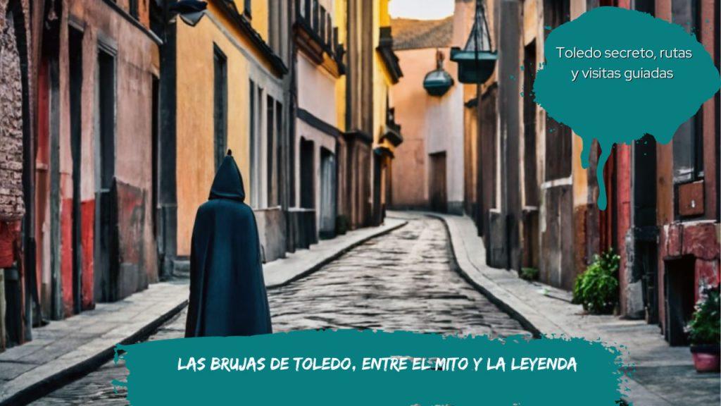 Las brujas de Toledo, entre el mito y la leyenda