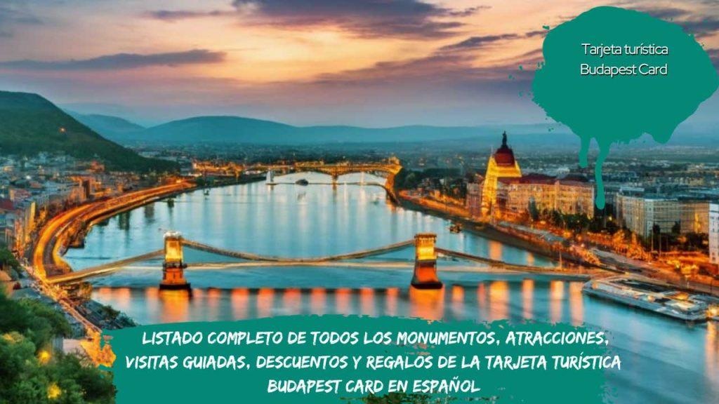 Listado completo de todos los monumentos, atracciones, visitas guiadas, descuentos y regalos de la tarjeta turística Budapest Card en español