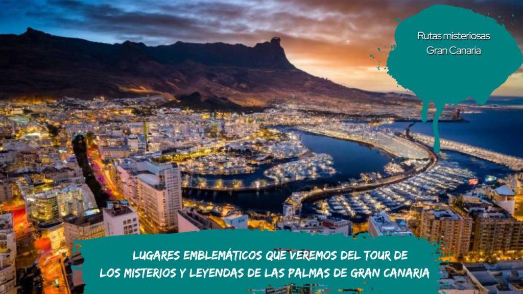 Lugares Emblemáticos que veremos del Tour de los Misterios y Leyendas de Las Palmas de Gran Canaria