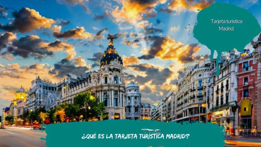 Qué es la Tarjeta Turística Madrid
