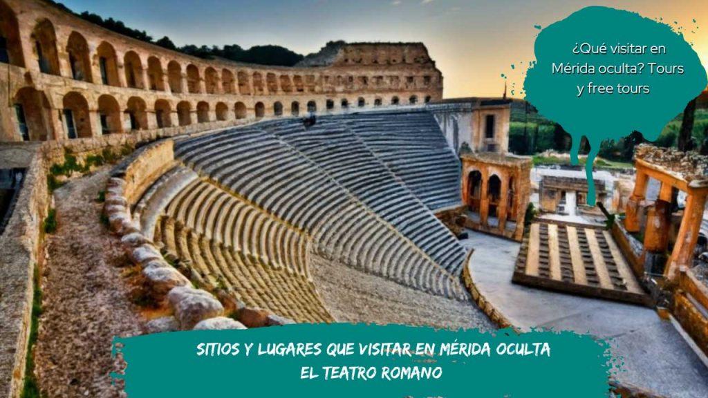 sitios y lugares que visitar en Mérida oculta
El teatro Romano