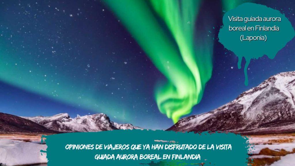 Opiniones de viajeros que ya han disfrutado de la visita guiada aurora boreal en Finlandia 