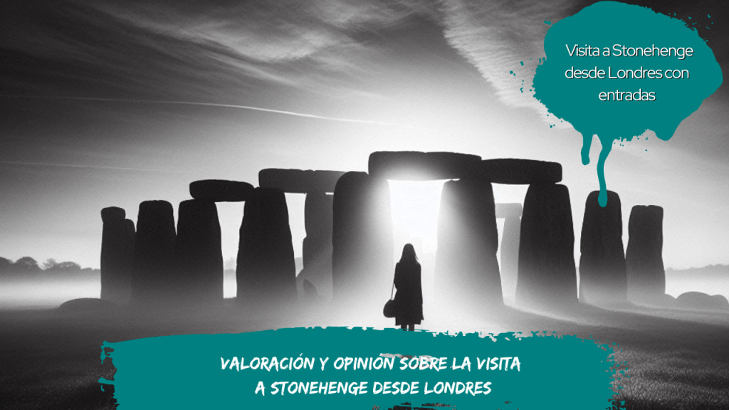 Valoración y opinión sobre la visita a Stonehenge desde Londres
